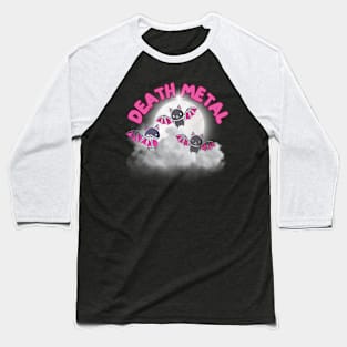 Death Metal! Baseball T-Shirt